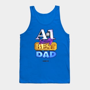 A#1 TOTALLY BEST DAD TShirt - Great Birthday Gift Idea! Tank Top